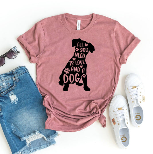 T-Shirt All You Need Is Love And A Dog